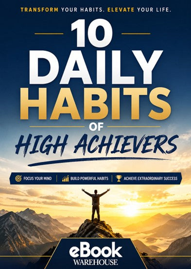 Book cover for '10 Daily Habits of High Achievers' eBook by eBook Warehouse, featuring a motivational mountain summit scene at sunset with a person standing on a peak and bold text on a blue-to-yellow gradient background.