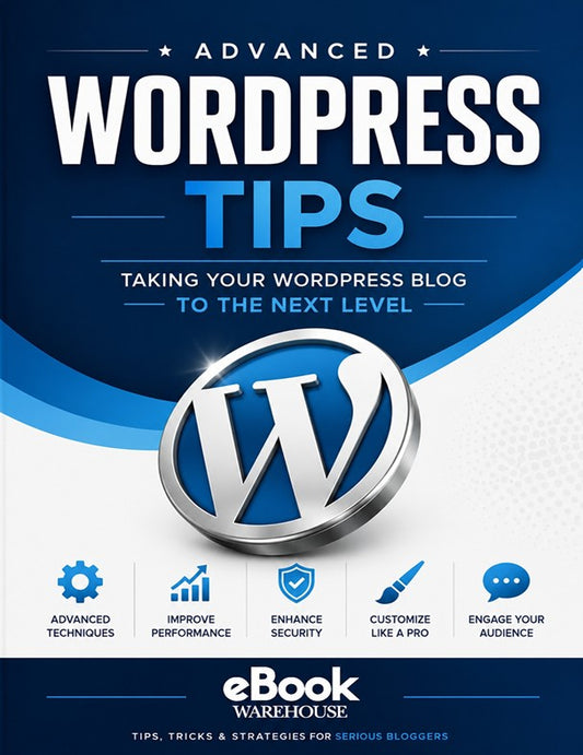 Book cover for 'Advanced WordPress Tips' by eBook Warehouse, featuring a dark blue and white design with the WordPress logo in the center and feature icons along the bottom.