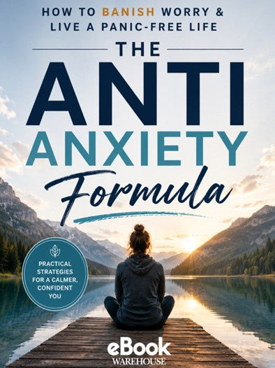 Book cover for 'The Anti Anxiety Formula' by eBook Warehouse, featuring a scenic background of a person sitting on a wooden dock by a calm lake surrounded by mountains at sunset. The title is displayed in large, bold typography.