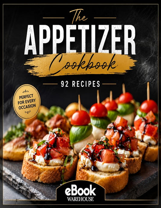 The Appetizer Cookbook eBook by Warehouse, featuring a cover design with appetizing bruschetta and skewered appetizers on a dark textured background, with a gold seal that reads 'Perfect for every occasion'.