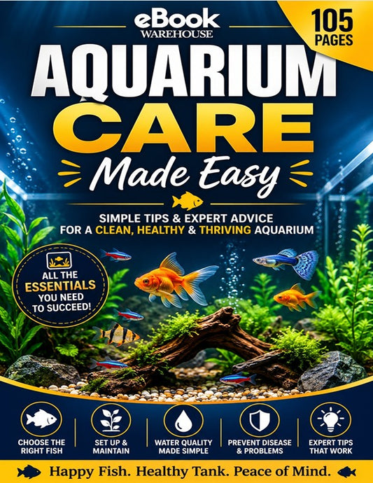 Front cover of the eBook 'Aquarium Care Made Easy' by eBook Warehouse, featuring a vibrant aquarium scene with gold and blue fish, green plants, and a dark blue background with bold yellow and white text.