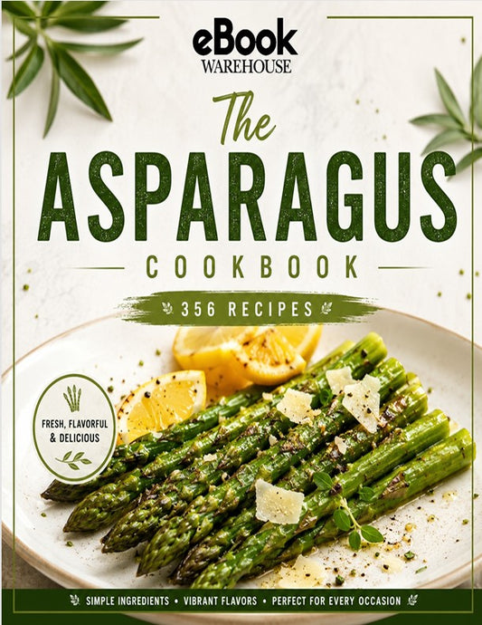 Front cover of the eBook Warehouse 'The Asparagus Cookbook' featuring a plated asparagus dish with lemon wedges and cheese shavings on a white background with green decorative leaves.
