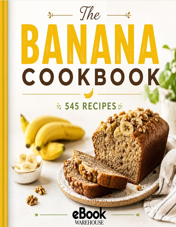 Front cover of 'The Banana Cookbook' eBook by eBook Warehouse, featuring a loaf and sliced banana bread with bananas and walnuts on a plate, set against a light background with a yellow spine band.