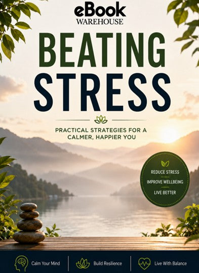 Book cover for 'Beating Stress' by eBook Warehouse, featuring a serene mountain lake landscape at sunrise with a zen stone stack on a wooden ledge. The title is displayed in large dark green and navy text, with supporting text about practical strategies for a calmer, happier you.