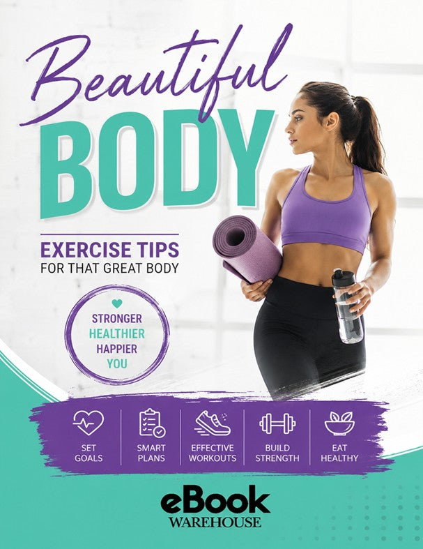 Promotional eBook cover for 'Beautiful BODY Exercise Tips for That Great Body' by eBook Warehouse, featuring a woman in purple athletic wear holding a yoga mat and water bottle, with teal and purple text and icons on a white and teal background.