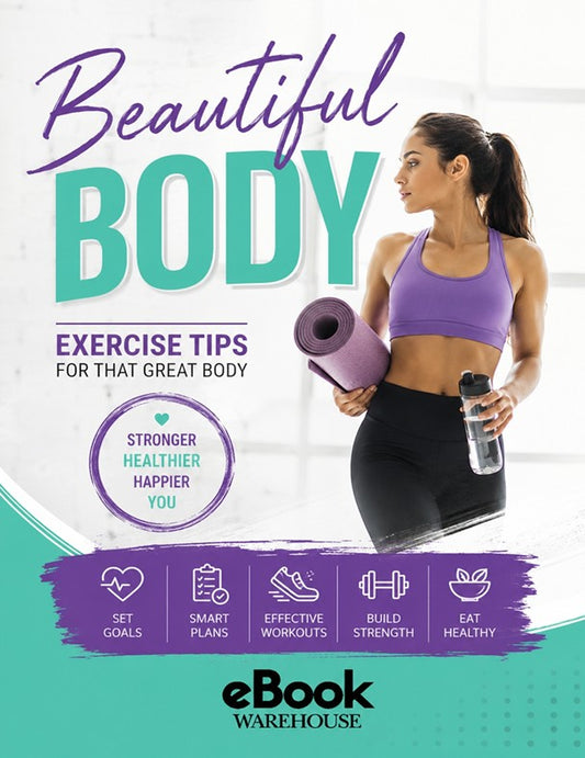 Promotional eBook cover for 'Beautiful BODY Exercise Tips for That Great Body' by eBook Warehouse, featuring a woman in purple athletic wear holding a yoga mat and water bottle, with teal and purple text and icons on a white and teal background.
