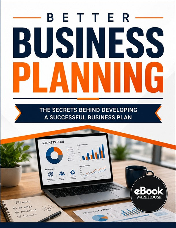 Book cover for 'Better Business Planning' featuring large navy and orange title text, a subtitle about developing a successful business plan, and a desk scene with a laptop showing charts, papers, a mug, and plants. An 'eBook Warehouse' badge appears in the lower right.