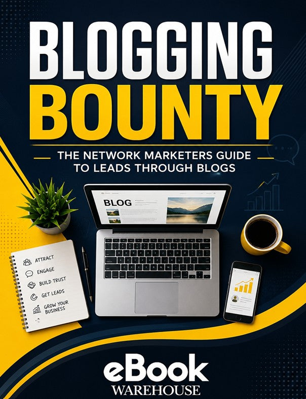 Promotional cover graphic for 'Blogging Bounty: The Network Marketers Guide to Leads Through Blogs' by eBook Warehouse, featuring a laptop, phone, coffee cup, notebook, and plant on a dark blue and yellow background.