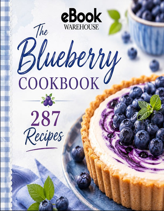 Front cover of 'The Blueberry Cookbook: 287 Recipes' from eBook Warehouse, featuring a blueberry tart on a plate and fresh blueberries in a bowl against a light background.