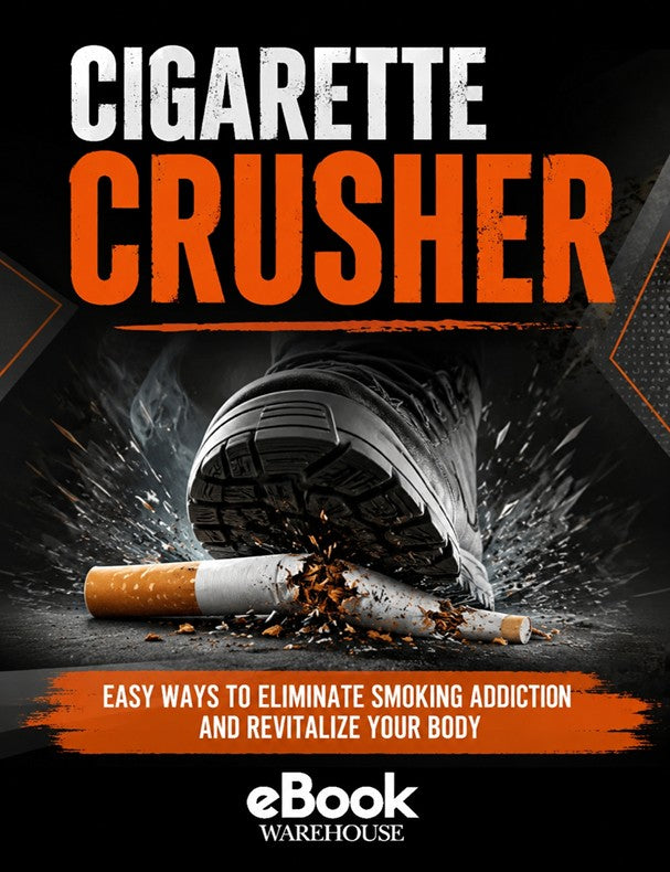 Promotional graphic for an eBook titled 'CIGARETTE CRUSHER' with a large orange and white title on a dark background, a crushed cigarette under a black sneaker, and the text 'eBook WAREHOUSE' at the bottom.