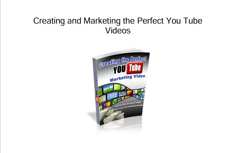 Creating and Marketing the Perfect YouTube Video