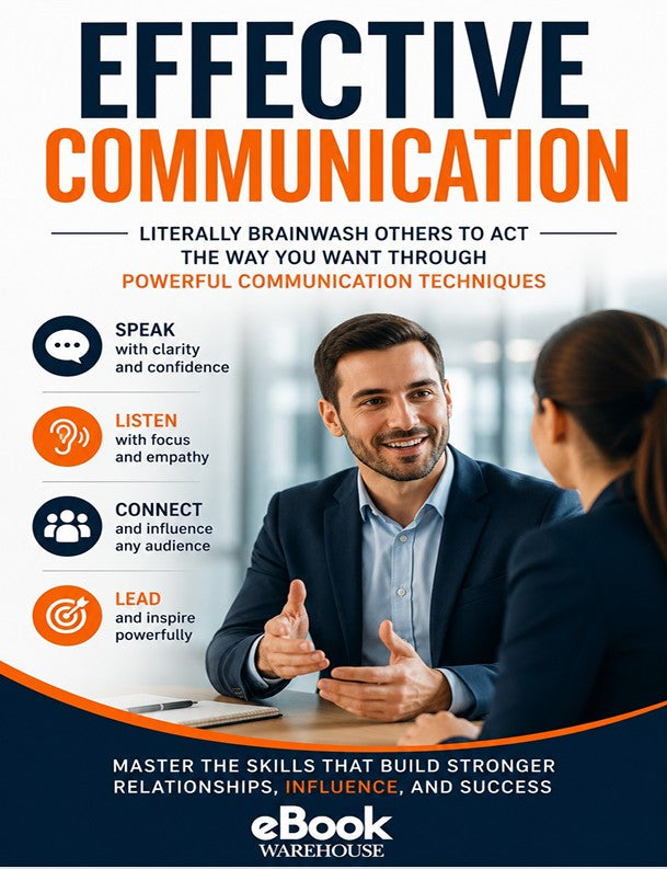 Effective Communication ebook cover featuring bold blue and orange typography, professional business meeting imagery, communication skill icons, and the eBook Warehouse logo. A modern guide to improving speaking, listening, leadership, influence, and interpersonal communication skills for business and personal success.