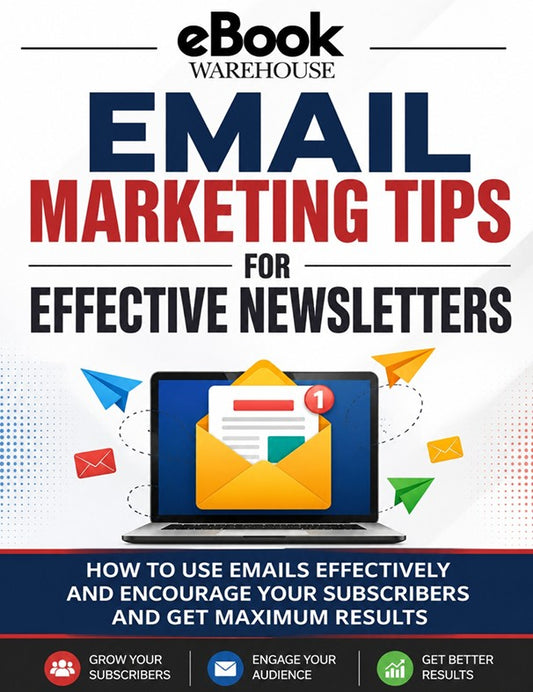 Book cover for 'Email Marketing Tips for Effective Newsletters' by eBook Warehouse, featuring bold navy and red title text, a laptop with an email graphic, and marketing icons on a white background.