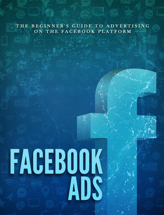 Complete Beginner’s Guide to Profitable Facebook Advertising