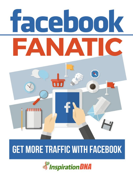 Complete Guide to Facebook Marketing &amp; Traffic Generation