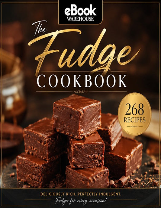Front cover of 'The Fudge Cookbook' by eBook Warehouse, featuring a stack of rich chocolate fudge squares on a dark surface with the title in large gold and white lettering and a gold badge reading '268 Recipes'.