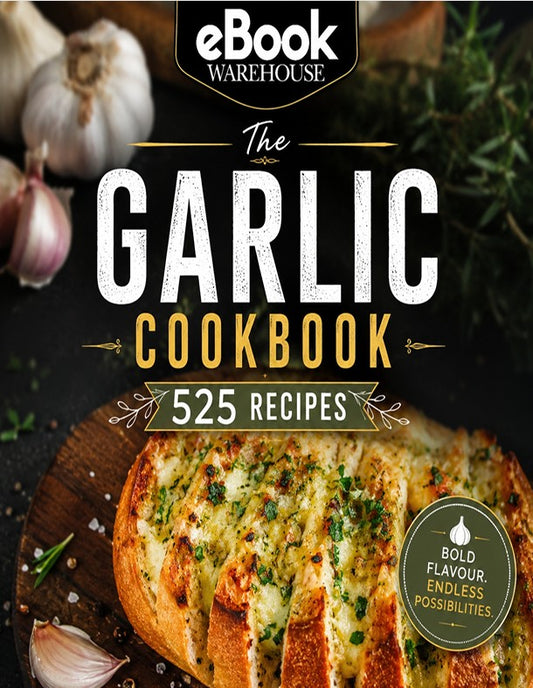 Front cover of the eBook Warehouse 'The Garlic Cookbook' featuring large white and gold title text over a dark background with garlic bulbs, herbs, and sliced garlic bread.