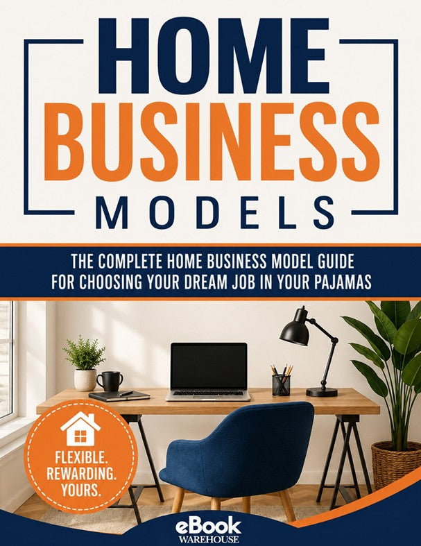 Book cover for 'Home Business Models' by eBook Warehouse, featuring a modern home office desk setup with a laptop, lamp, plants, and chair, with bold navy and orange typography on a cream background.