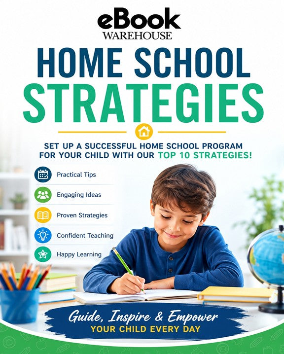 Promotional cover for 'Home School Strategies' by eBook Warehouse, featuring a young boy writing in a notebook at a desk with a globe, pencils, and books. The cover includes text highlighting key benefits of the home school program and a green footer banner.