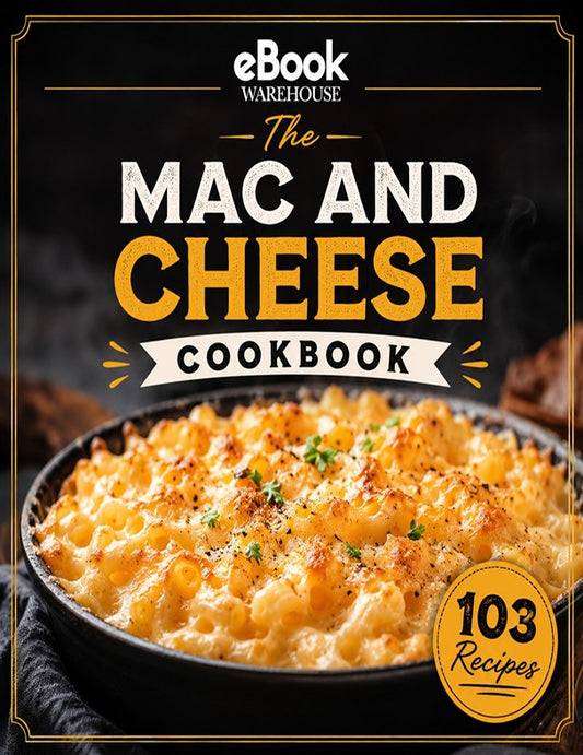 Front cover of the eBook Warehouse 'The Mac and Cheese Cookbook' featuring a close-up photo of baked macaroni cheese in a black bowl, with large white and yellow title text on a dark background and a gold '103 Recipes' badge.