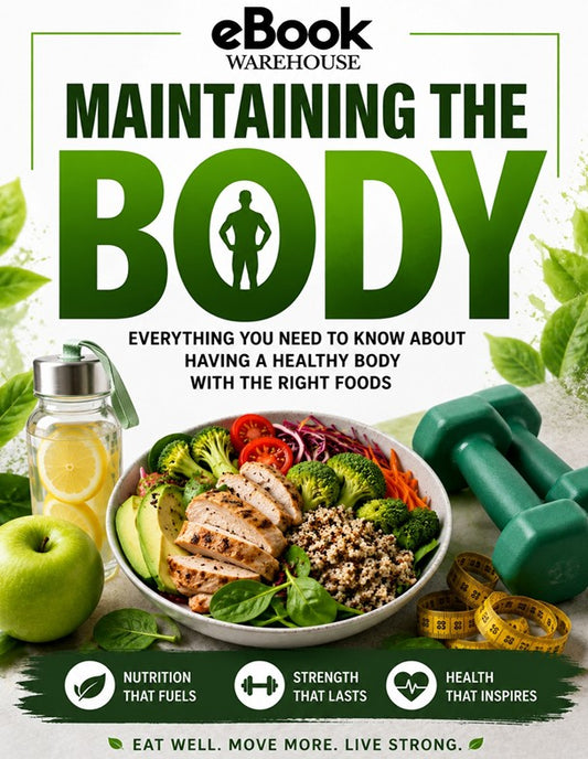 Front cover of an eBook titled 'MAINTAINING THE BODY' by eBook Warehouse, featuring a healthy salad bowl, green apple, water bottle, dumbbells, measuring tape, and fitness icons on a white background with green leaf accents.