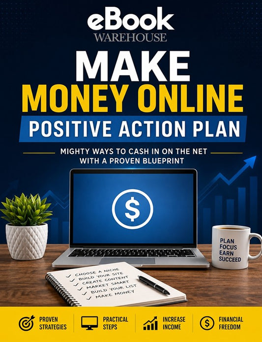 Promotional cover graphic for an eBook titled 'MAKE MONEY ONLINE POSITIVE ACTION PLAN' by eBook Warehouse, shown over a desk scene with a laptop, notebook, plant, and mug on a dark blue background.