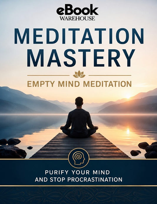 Book cover for 'Meditation Mastery: Empty Mind Meditation' by eBook Warehouse, featuring a serene image of a person meditating on a wooden dock over a calm lake at sunrise or sunset.