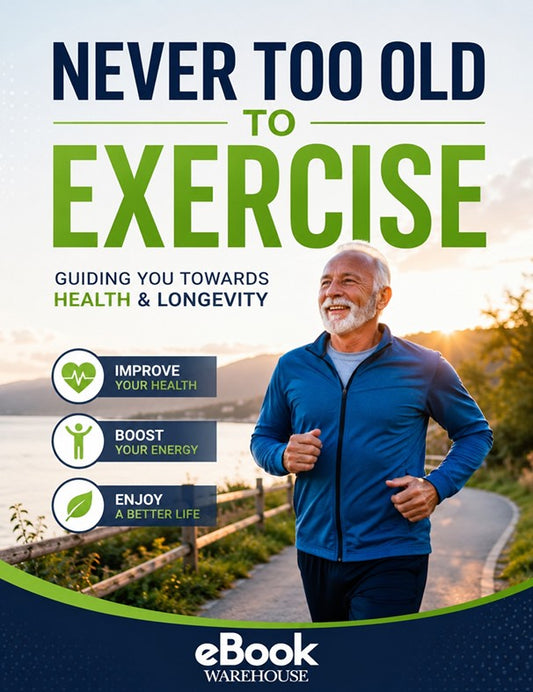 Promotional eBook cover for 'Never Too Old To Exercise' by eBook Warehouse, featuring a smiling older man jogging on a sunlit path. Large green and navy text reads the title, with benefit icons for health, energy, and longevity, and the eBook Warehouse logo at the bottom.
