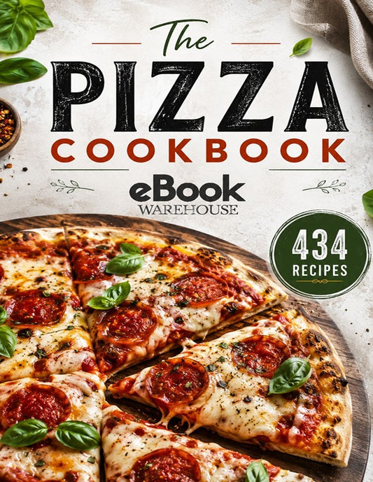 Pizza Cookbook cover featuring a gourmet pepperoni pizza topped with melted mozzarella and fresh basil leaves, rustic stone background, bold vintage typography, eBook Warehouse logo, and badge highlighting 434 pizza recipes.