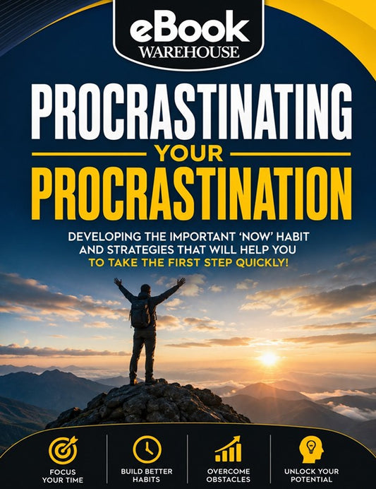 Book cover for 'Procrastinating Your Procrastination' by eBook Warehouse, featuring a motivational mountain-top scene with a person raising their arms at sunrise, with bold white and yellow text on a dark blue background.