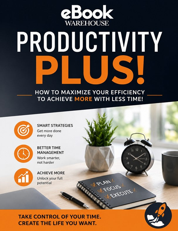 Book cover for 'Productivity Plus!' by eBook Warehouse, featuring a dark navy top section with bold white and orange text, and a lower lifestyle photo of a desk scene with a notebook, pen, plant, alarm clock, and mug.