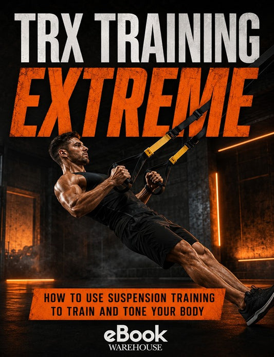 Book cover for 'TRX TRAINING EXTREME' featuring a muscular man performing a TRX suspension exercise in a dark gym setting. The title is displayed in large white and orange text at the top, with a subtitle at the bottom and the 'eBook Warehouse' logo at the bottom center.