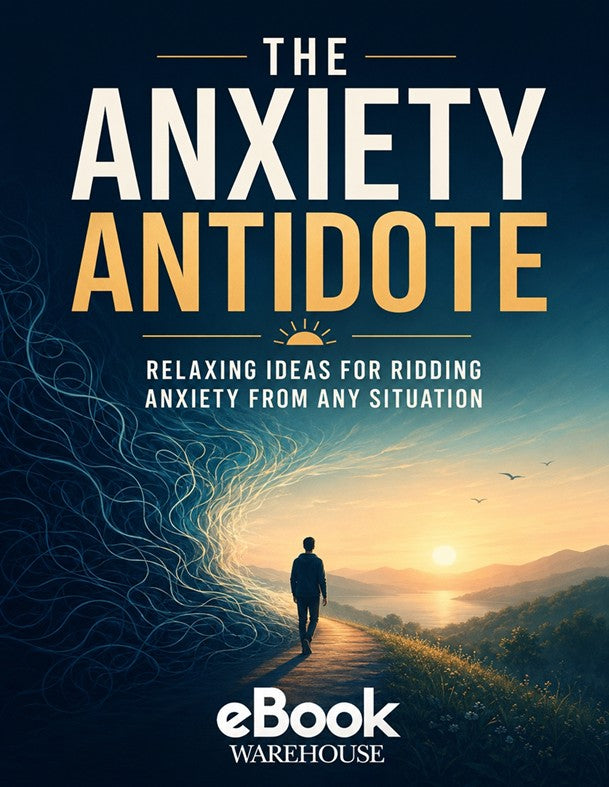 Book cover for 'The Anxiety Antidote' by eBook Warehouse, featuring a dark blue sky with a glowing sunrise over a path and a silhouetted figure, alongside large white and gold title text.