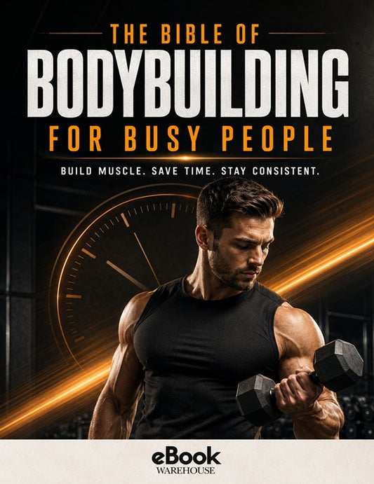 Book cover for 'The Bible of Bodybuilding for Busy People' by eBook Warehouse, featuring a muscular man lifting dumbbells against a dark gym background with a large clock graphic and orange light streaks.