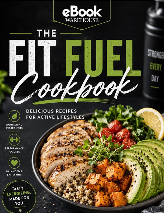 Fit Fuel Cookbook cover featuring a healthy fitness meal with grilled chicken, avocado, quinoa, sweet potatoes, kale, and cherry tomatoes in a bowl. Modern black and green design with eBook Warehouse branding, promoting nutritious recipes for active lifestyles, healthy eating, meal prep, fitness nutrition, and weight management.