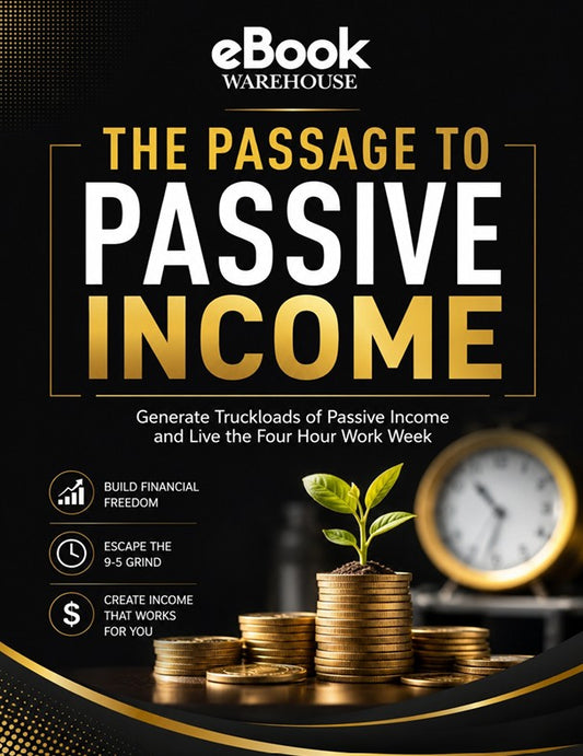 Promotional cover graphic for an eBook titled 'The Passage to Passive Income' by eBook Warehouse, featuring large white and gold text on a black background with gold coins, a small green plant, and a blurred clock.
