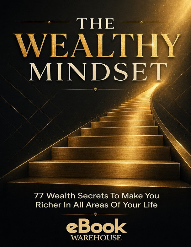 Book cover for 'The Wealthy Mindset' by eBook Warehouse, featuring a golden staircase leading upward on a dark background with gold and white typography.