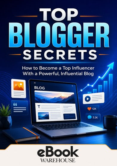 Promotional cover graphic for an eBook titled 'TOP BLOGGER SECRETS' with the subtitle 'How to Become a Top Influencer With a Powerful, Influential Blog.' The design features large blue gradient title text over a dark blue background, a laptop showing a blog homepage, floating social media and analytics graphics, and the 'eBook Warehouse' logo at the bottom.