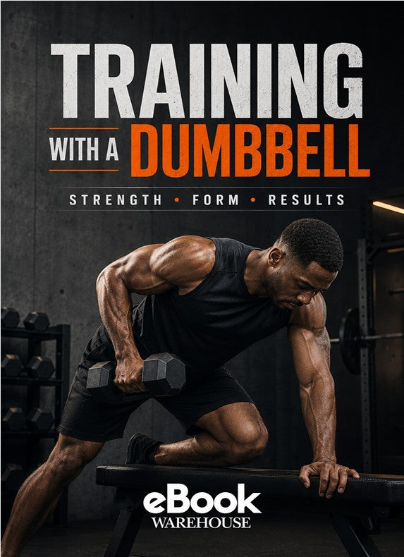 Promotional cover graphic for an eBook titled 'Training with a Dumbbell' showing a muscular man performing a dumbbell row on a bench in a gym setting. The text reads 'STRENGTH • FORM • RESULTS' and 'eBook Warehouse' is displayed at the bottom.