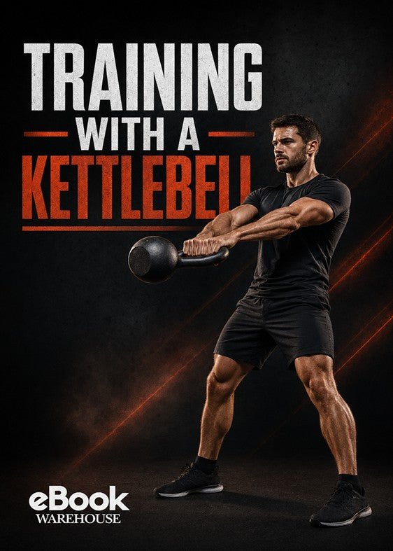 A fitness book cover or digital guide cover featuring a muscular man performing a kettlebell swing against a dark background with orange light streaks. Large text reads 'TRAINING WITH A KETTLEBELL' and the eBook Warehouse logo appears at the bottom left.